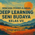Rencana Pembelajaran Deep Learning Seni Budaya Kelas VII