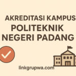 Akreditasi Kampus Politeknik Negeri Padang