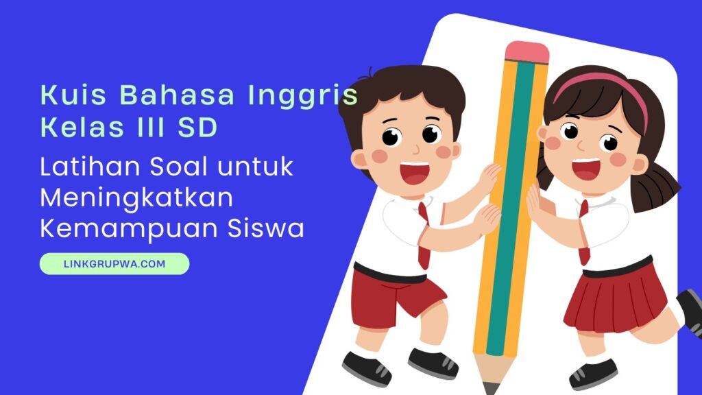 Kuis Bahasa Inggris Kelas III SD