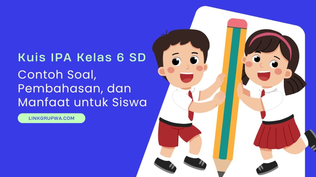 Kuis IPA Kelas 6 SD